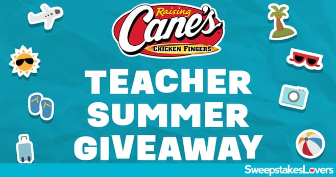 Raising Cane's Teacher Appreciation 2025 Sweepstakes (RaisingCanesTASweepstakes.com)