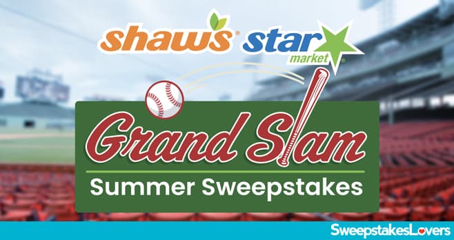 Shaw's & Star Markets Grand Slam Summer Sweepstakes 2024