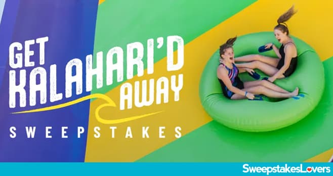 Kalahari Resorts Get Kalahari'd Away Sweepstakes 2025