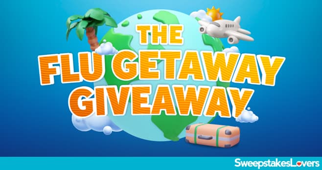 Flu Getaway Giveaway Sweepstakes 2025