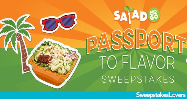 Salad and Go Passport To Flavor Sweepstakes 2025 (SaladAndGo.com/Passport)
