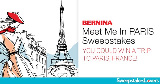 BERNINA Meet Me In Paris Sweepstakes 2025 (BerninaMeetMeInParis.com)
