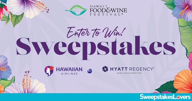 Hawaii Food & Wine Festival Sweepstakes 2026