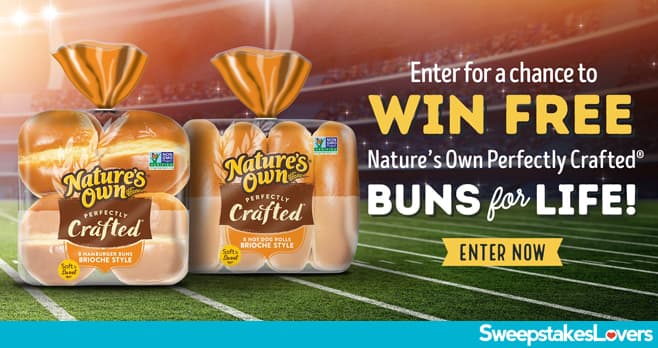 Nature's Own Perfectly Crafted Buns For Life Sweepstakes 2025