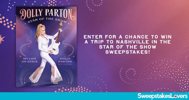 Dolly Parton Star Of The Show Sweepstakes 2025