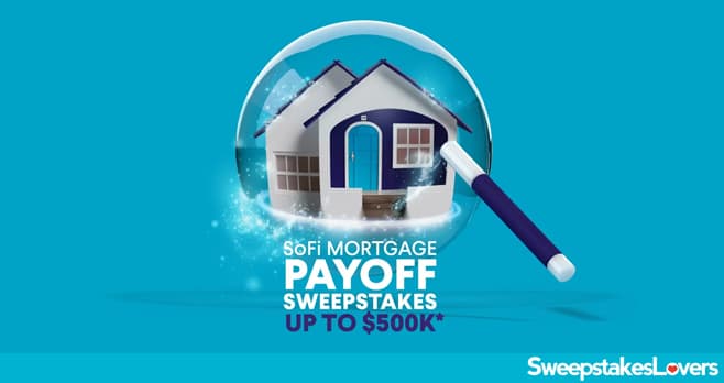SoFi Mortgage Payoff Sweepstakes 2025 (SoFi.com/MortgageSweeps)
