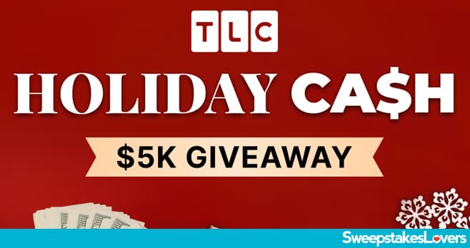 TLC Holiday Cash Giveaway 2025 (TLC.com/Sweepstakes)