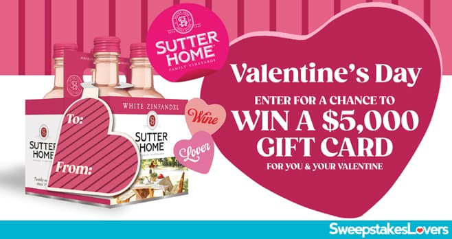 Sutter Home Valentine's Day Sweepstakes 2026 (SutterHomeValentinesDay.com)