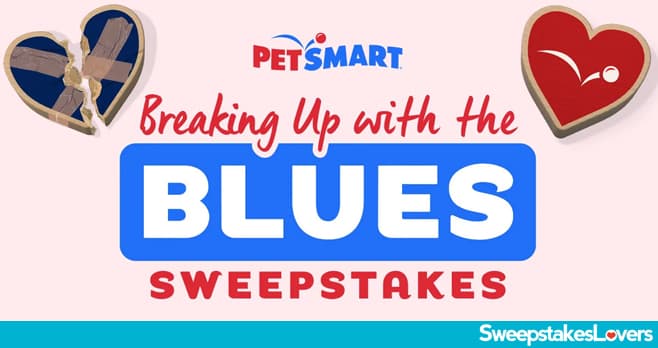 PetSmart Breaking Up With The Blues Sweepstakes 2026 (PetSmartBreakUpTheBlues.com)