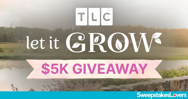 TLC Let It Grow Giveaway 2026 (TLC.com/Sweepstakes)