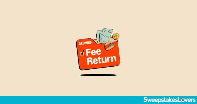 Grubhub Fee Return Sweepstakes 2026 (GrubHubFeeReturn.com)