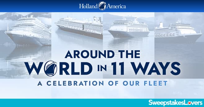 Holland America Around The World In 11 Ways Contest 2026