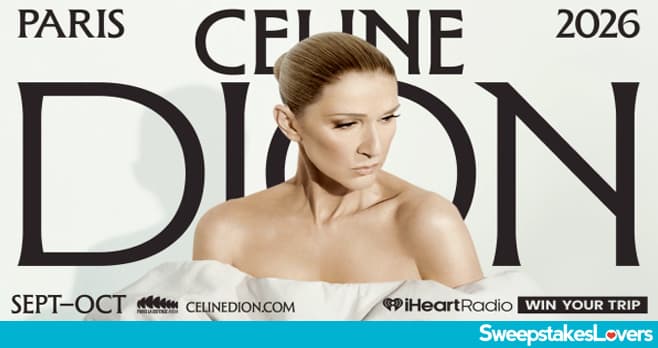 iHeartRadio Céline Dion Paris City of Light Sweepstakes 2026