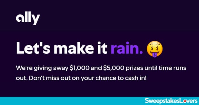 Ally Make It Rain Sweepstakes 2026