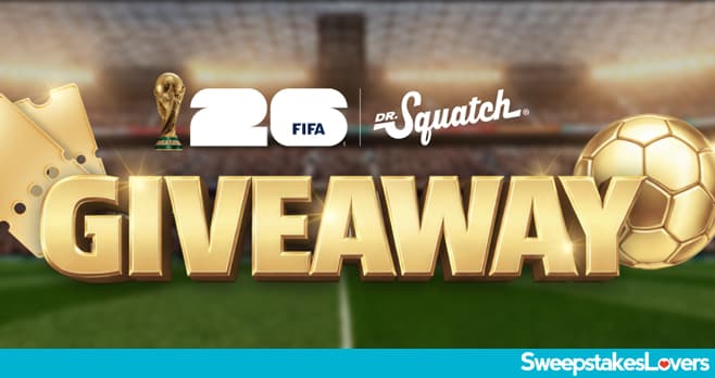 Dr. Squatch FIFA World Cup 2026 Sweepstakes (DrSquatchWorldCup2026.com)