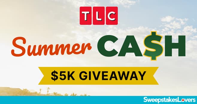 TLC Summer Cash $5K Giveaway 2026