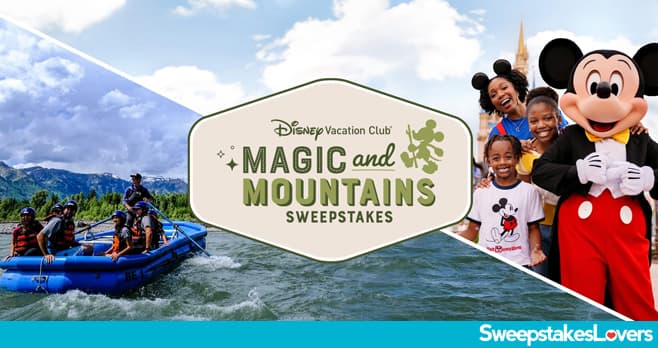 Disney Vacation Club Magic And Mountains Sweepstakes 2026 (DVCSweeps.com/DVCSummerSweeps)
