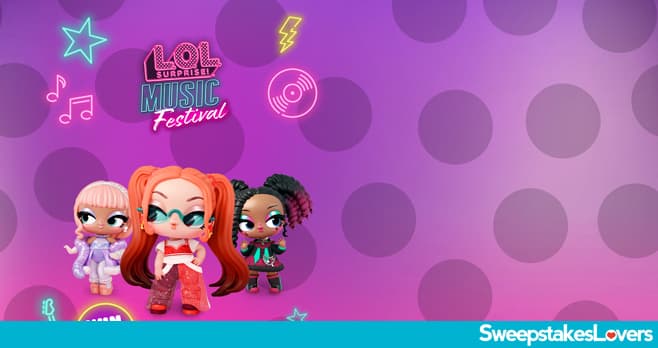 LOL Surprise Music Festival Sweepstakes 2026