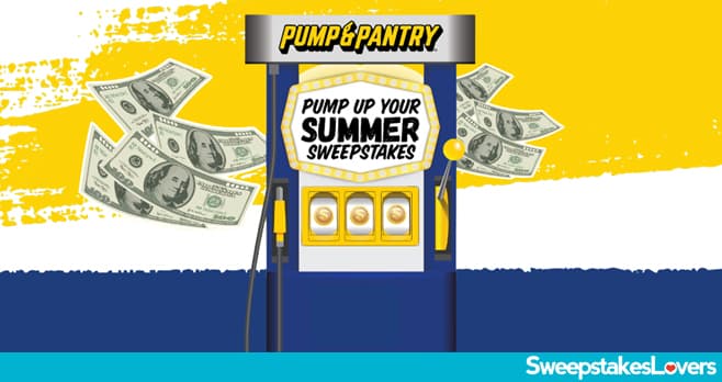 Pump And Pantry Pump Up Your Summer Sweepstakes 2026