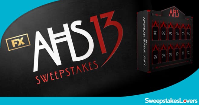 FX Networks AHS 13 Sweepstakes 2026 (FXNetworks.com/AHS13Sweeps)