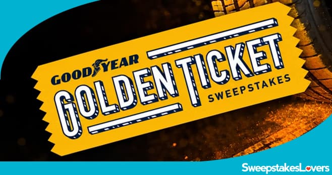 Goodyear Golden Ticket Sweepstakes 2026