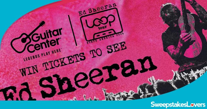 Guitar Center Ed Sheeran Loop Tour Flyaway Sweepstakes 2026